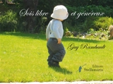 Sois libre et généreux - Rambault Guy