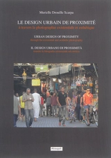 Le design urbain de proximité à travers la photographie existentiale et esthétique. Urban design of proximity through the existential and aesthetic photography. Il design urbano di prossimita attraverso la fotografia esistenziale ed estetica - Murielle Drouille Scarpa