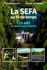 La SEFA au fil du temps : 125 ans au service de la région - Liliane Desponds