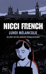 Lundi mélancolie : le jour où les enfants disparaissent - Nicci French