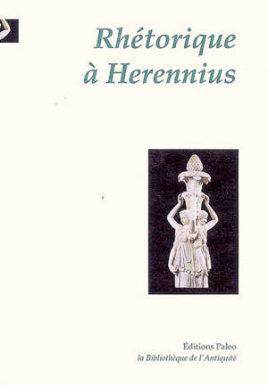 Rhétorique à Herennius. Rhetoricorum ad C. Herennium