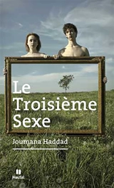 Le troisième sexe : ce que Platon m'a confié sur son lit de mort - Joumana Haddad