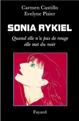 Sonia Rykiel : quand elle n'a pas de rouge, elle met du noir - Évelyne Pisier