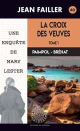 Une enquête de Mary Lester. Vol. 40. La croix des veuves : Paimpol-Bréhat. Vol. 1 - Jean Failler