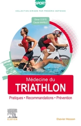 Médecine du triathlon : pratiques, recommandations, prévention - Olivier Coste