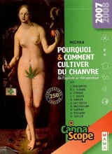 Pourquoi & comment cultiver du chanvre : de l'agricole au thérapeutique : Cannascope 2007-2008 - Michka