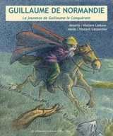 Guillaume de Normandie : la jeunesse de Guillaume le Conquérant - Vincent Carpentier