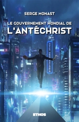 Le gouvernement mondial de l'Antéchrist - Serge Monast