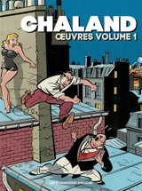 Chaland : oeuvres. Vol. 1 - Yves Chaland