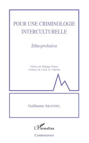 Pour une criminologie interculturelle : ethnoprobation - Guillaume Arandel