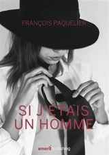 Si j'étais un homme - Paquelier, François