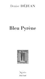 Bleu pyrène - Denise Déjean