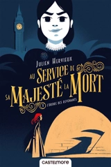 Au service de Sa Majesté la Mort. Vol. 1. L'ordre des revenants - Julien Hervieux