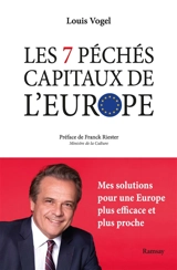 Les 7 péchés capitaux de l'Europe ou Comment remédier à l'impuissance - Louis Vogel