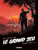 Le grand jeu : l'intégrale. Vol. 2. Tomes 4 à 6 - Jean-Pierre Pécau