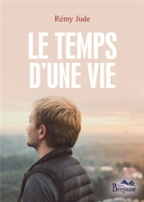 Le temps d'une vie - Rémy Jude