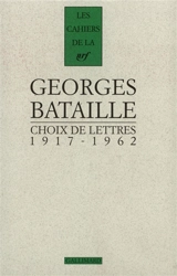 Choix de lettres : 1917-1962 - Georges Bataille