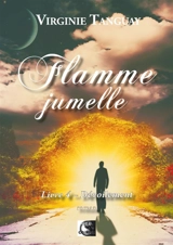 Flamme jumelle. Vol. 4. Dévoilement - Virginie Tanguay