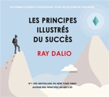 Les principes illustrés du succès - Ray Dalio