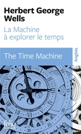 La machine à explorer le temps. The time machine - H. G. Wells