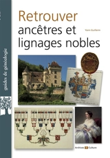 Retrouver ancêtres et lignages nobles - Yann Guillerm