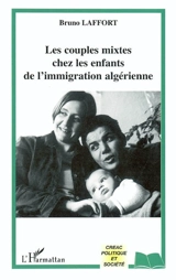 Les couples mixtes chez les enfants de l'immigration algérienne - Bruno Laffort
