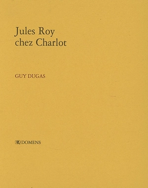 Jules Roy chez Charlot - Guy Dugas