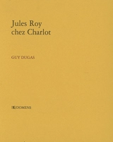 Jules Roy chez Charlot - Guy Dugas