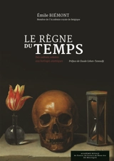 Le règne du temps : des cadrans solaires aux horloges atomiques - Emile Biémont
