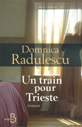 Un train pour Trieste - Domnica Radulescu