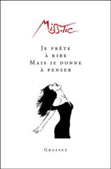 Je prête à rire mais je donne à penser - Miss-Tic
