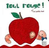 Les petits tout. Tout rouge ! - Francesca Diaz