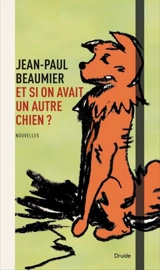 Et si on avait un autre chien ? - Beaumier, Jean-Paul