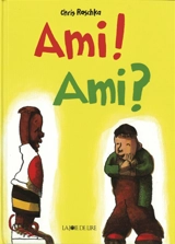 Ami ! Ami ? - Christopher Raschka