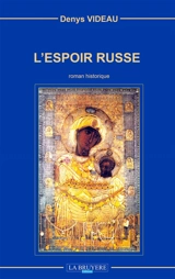 L'ESPOIR RUSSE - Denys Videau