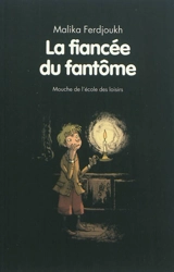 La fiancée du fantôme - Malika Ferdjoukh