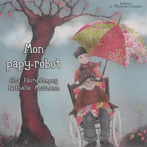 Mon papy-robot - Elsa Faure-Pompey