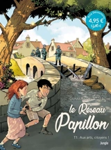 Le réseau Papillon. Vol. 1. Aux arts, citoyens ! - Franck Dumanche