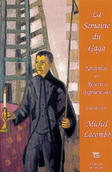 La semaine du Gaga : nouvelles et recettes stéphanoises - Michel Lacombe