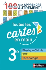 Toutes les cartes en main : physique chimie, SVT, technologie 3e - Sébastien Dufros