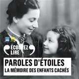 Paroles d'étoiles : la mémoire des enfants cachés (1939-1945)