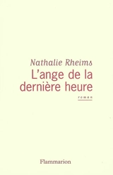 L'ange de la dernière heure - Nathalie Rheims