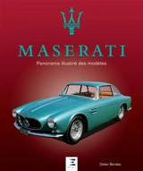 Maserati : panorama illustré des modèles - Didier Bordes