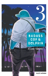 Badass cop & Dolphin. Vol. 3 - Ryuhei Tamura