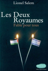 Les deux royaumes : fable pour tous. The two kingdoms : fable for all - Lionel Salem