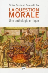 La question morale : une anthologie critique - Didier Fassin