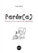 Perdu(e) : quand le rêve tourne au cauchemar - Jonty Allcock
