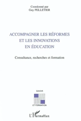 Accompagner les réformes et les innovations en éducation : consultance, recherches et formation
