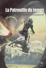 La patrouille du temps. Vol. 1 - Poul Anderson