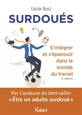 Surdoués : s'intégrer et s'épanouir dans le monde du travail - Cécile Bost